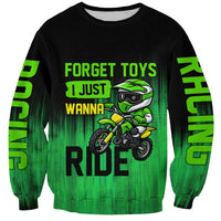 Green Dirt Bike Rider Sweatshirt Forget Toys I Just Wanna Ride Quote and Custom Racing Name Design - Wonder Print Shop