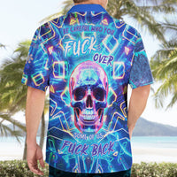 Be Careful Who You F Over Some Of Us F Back Hawaiian Shirt - Wonder Print Shop