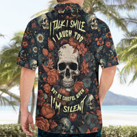 I Talk I Smile I Laugh Too But Be Care Ful When I'm Silent Hawaiian Shirt - Wonder Print Shop