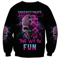 Underestimate Me Rose Skull Sweatshirt - Wonder Print Shop