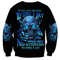 If You Are Shocked By What I Say Sweatshirt - Wonder Print Shop