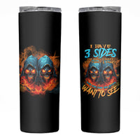 I Have 3 Sides Skull Reaper Skinny Tumbler - Wonder Print Shop