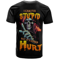 Reaper Skull T Shirt I Can Fix Stupid But It's Gonna Hurt - Wonder Print Shop