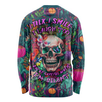 I Talk Is Smile I Laugh Too But Be Careful When I'm Silent Long Sleeve Shirt - Wonder Print Shop