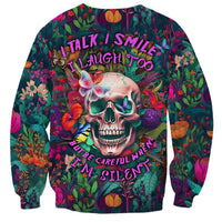 I Talk Is Smile I Laugh Too But Be Careful When I'm Silent Sweatshirt - Wonder Print Shop