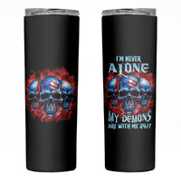 I'm Never Alone My Demons Are With Me 24/7 Skinny Tumbler - Wonder Print Shop
