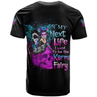 In My Next Life - I Want To Be The Karma Fairy T Shirt - Wonder Print Shop