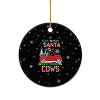 Funny Christmas Cows in Red Truck Ceramic Ornament Dear Santa Just Bring Cows Quote on Snowflake - Wonder Print Shop