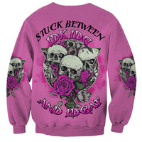 Stuck Between Idk Idc And IDGAF Pink Sweatshirt - Wonder Print Shop