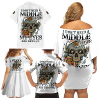 I Don't Need A Middle Skull Family Matching Off Shoulder Short Dress and Hawaiian Shirt - Wonder Print Shop