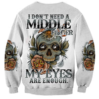 I Don't Need A Middle Skull Sweatshirt - Wonder Print Shop