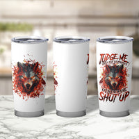 Judge Me When Wolf Tumbler Cup - Wonder Print Shop