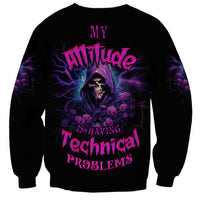 My Attitude Is Having Technical Problems Sweatshirt - Wonder Print Shop