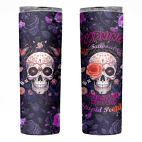 Warning This Tattooed Give Does Not Play Well With Stupid People Skinny Tumbler - Wonder Print Shop