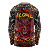 If I Stand Alone I Know I'm With Someone I Can Trust Long Sleeve Shirt - Wonder Print Shop