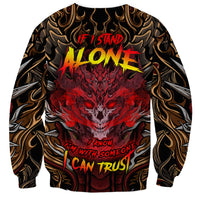 If I Stand Alone I Know I'm With Someone I Can Trust Sweatshirt - Wonder Print Shop