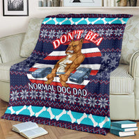 Don't Be A Normal Dog Dad Christmas Blanket Funny Xmas Holiday Patterns - Wonder Print Shop