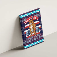 Don't Be A Normal Dog Dad Christmas Canvas Wall Art Funny Xmas Holiday Patterns - Wonder Print Shop