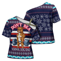 Don't Be A Normal Dog Dad Christmas Cross Shoulder Shirt Funny Xmas Holiday Patterns - Wonder Print Shop