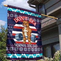 Don't Be A Normal Dog Dad Christmas Garden Flag Funny Xmas Holiday Patterns - Wonder Print Shop