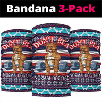 Don't Be A Normal Dog Dad Christmas Neck Gaiter Funny Xmas Holiday Patterns - Wonder Print Shop