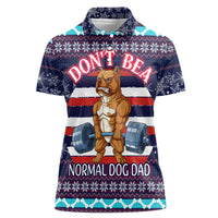 Don't Be A Normal Dog Dad Christmas Women Polo Shirt Funny Xmas Holiday Patterns - Wonder Print Shop