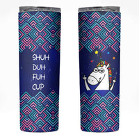 Funny Unicorn Skinny Tumbler with Shuh Duh Fuh Cup Quote Blue Geometric and Cartoon - Wonder Print Shop
