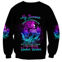 My Demons Tried To Drown Me Mermaid Sweatshirt - Wonder Print Shop
