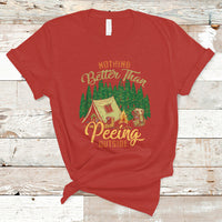Funny Camping T Shirt Nothing Better Than Peeing Outside, Funny Sarcastic Sayings TS05 - Wonder Print Shop