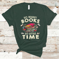 Reading Book T Shirt So Many Book So Little Time, Book Lovers TS05 - Wonder Print Shop