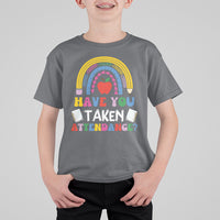 Cute Back To School T Shirt Have You Taken Attendance Rainbow TS05 - Wonder Print Shop