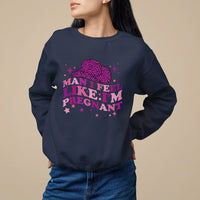 Pregnancy Announcement Sweatshirt Man I Feel Like I'm Pregnant TS05 - Wonder Print Shop