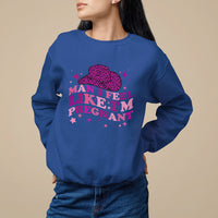 Pregnancy Announcement Sweatshirt Man I Feel Like I'm Pregnant TS05 - Wonder Print Shop
