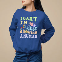 Pregnancy Announcement Sweatshirt I Can't I'm Busy Growing A Human TS05 - Wonder Print Shop