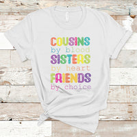 Cousin Day 2023 T Shirt Cousin By Blood Sister By Heart Friends By Choice TS05 - Wonder Print Shop