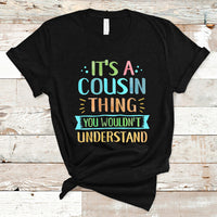 Cousin Day 2023 T Shirt It's A Cousin Thing You Wouldn't Understand TS05 - Wonder Print Shop