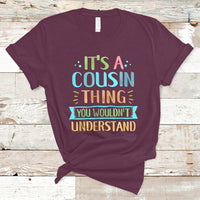 Cousin Day 2023 T Shirt It's A Cousin Thing You Wouldn't Understand TS05 - Wonder Print Shop