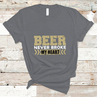 Beer Lover T Shirt Beer Never Broke My Heart, Funny Drinking TS05 - Wonder Print Shop