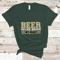 Beer Lover T Shirt Beer Never Broke My Heart, Funny Drinking TS05 - Wonder Print Shop