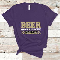 Beer Lover T Shirt Beer Never Broke My Heart, Funny Drinking TS05 - Wonder Print Shop