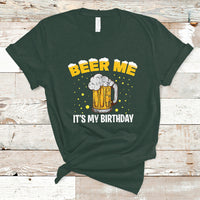 Beer Lover T Shirt Beer Me It's My Birthday, Funny Drinking Birthday Gift TS05 - Wonder Print Shop