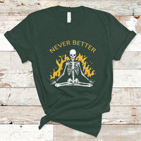 Skull Lover T Shirt Never Better Skeleton Shirt, Halloween Clothing, Funny Sarcastic Quote Tee, Spooky Season TS08 - Wonder Print Shop