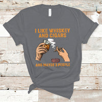 Cigars and Whiskey Lover T Shirt I Like Whiskey And Cigars And Maybe 3 People Shirt, Cigars Lover Outfit, Husband Gift, Vintage TS08 - Wonder Print Shop