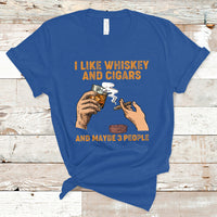 Cigars and Whiskey Lover T Shirt I Like Whiskey And Cigars And Maybe 3 People Shirt, Cigars Lover Outfit, Husband Gift, Vintage TS08 - Wonder Print Shop