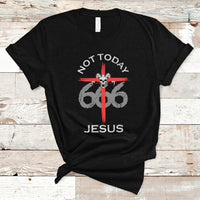 Religous T Shirt Not To Day Jesus Shirt, Atheists Satanic Tee, Religious Christian TS08 - Wonder Print Shop