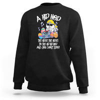 Easter Day Sweatshirt Cool Bunny The Hippie To The Hip Hop And You Don't Stop - Wonder Print Shop