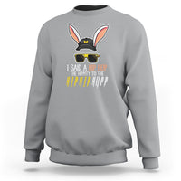 Easter Day Sweatshirt Bunny The Hippie To The Hip Hop - Wonder Print Shop