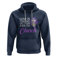 Ash Wednesday Hoodie Lent Is Coming Christian Catholic Church - Wonder Print Shop