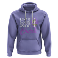 Ash Wednesday Hoodie Lent Is Coming Christian Catholic Church - Wonder Print Shop