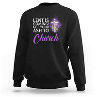 Ash Wednesday Sweatshirt Lent Is Coming Christian Catholic Church - Wonder Print Shop